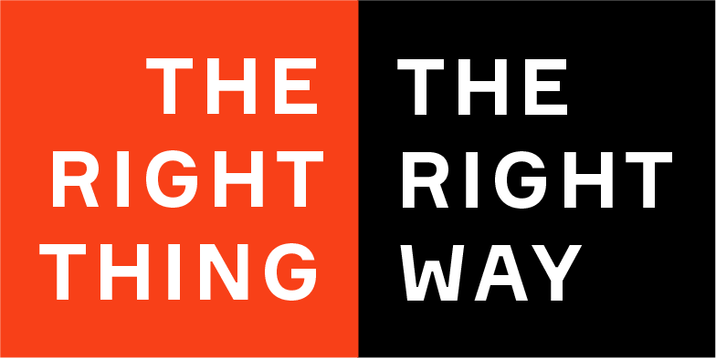 The right thing, the right way